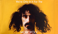 We`re only in it for the Monopoly