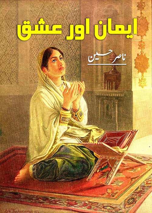 Emaan Aur Ishq is a very well written complex script novel by Nasir Hussain which depicts normal emotions and behaviour of human like love hate greed power and fear , Nasir Hussain is a very famous and popular specialy among female readers