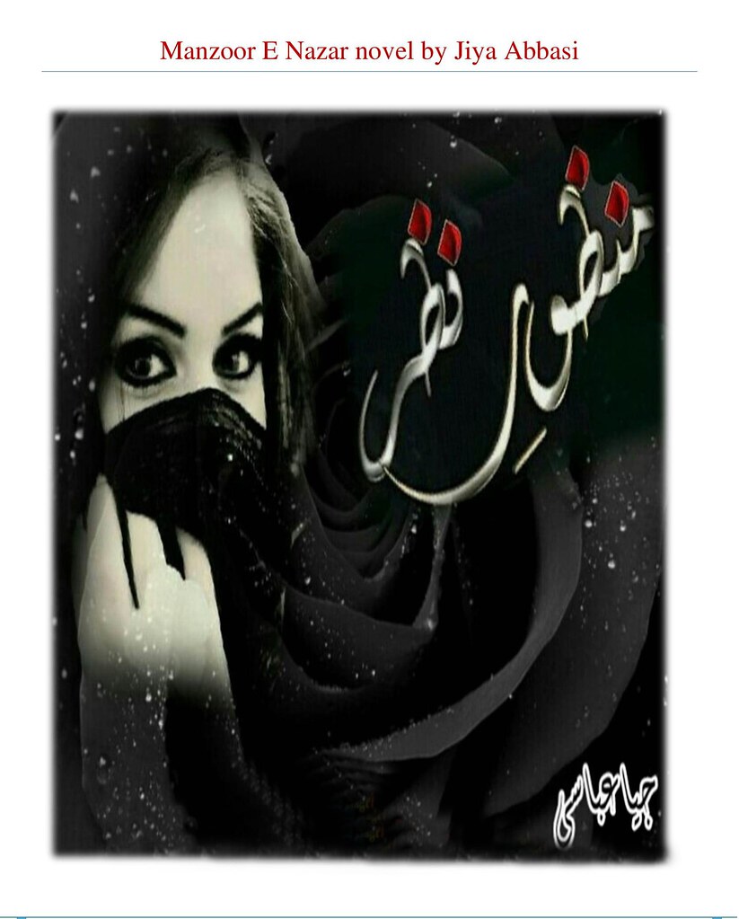 Manzoor E Nazar is a very well written complex script novel by Jiya Abbasi which depicts normal emotions and behaviour of human like love hate greed power and fear , Jiya Abbasi is a very famous and popular specialy among female readers