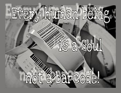 Every human being is a soul not a barcode