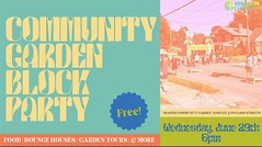 COMMUNITY GARDEN BLOCK PARTY: June 29th, 2022