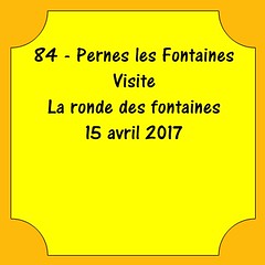 84 - Pernes Les Fontaines - Visite - La ronde des fontaines - 15 avril 2017