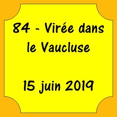 84 - Virée dans le Vaucluse - 15 juin 2019