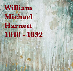 Harnett William Michael 1848 - 1892