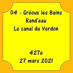 04 - Gréoux les Bains - Rand'eau - Le canal du Verdon - 427e - 27 mars 2021