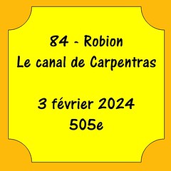 84 - Robion - Le Canal de Carpentras - 505e - 3 février 2024