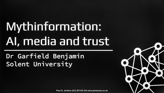 Mythinformation: AI, media and trust - Dr Garfield Benjamin - Winchester Skeptics - 2020-01-30
