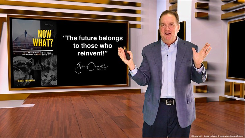 “The future belongs to those who reinvent!” – Futurist Jim Carroll I decided last weekend that I need to get moving on what has been rolling inside my head – I need to start working on what will become my 40th book! “Now What? Reinvention and the Role of