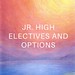 Jr High Electives 