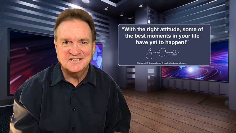 “With the right attitude, some of the best moments in your life have yet to happen!” - Futurist Jim Carroll Attitude is everything! Not really, but it is a massive part of the equation - action is a critical part of your recipe for success! With that comb
