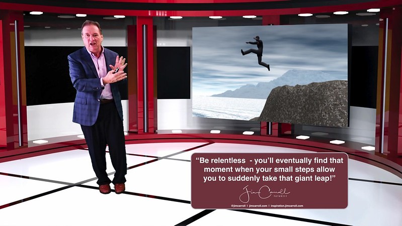 “Be relentless - you’ll eventually find that moment when your small steps allow you to suddenly take that giant leap!” - #Futurist Jim Carroll Success is a series of small steps, suddenly cumulative in their impact. I was thinking about that yesterday whe