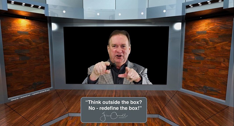 “Think outside the box? No - redefine the box!” You’ve been told to think outside of the box ad nauseam since the beginning of inspirational thinking. Why not just get a different box or make your own - it sure as heck will make things easier! If you are