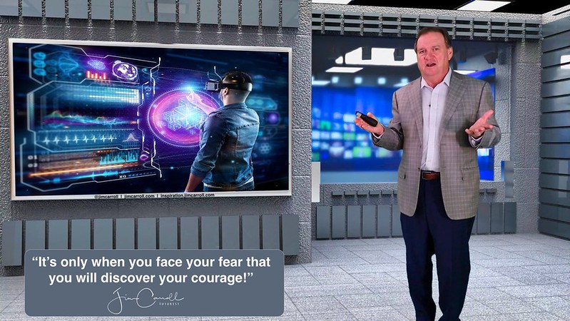 “It’s only when you face your fear that you will discover your courage!” - Futurist Jim Carroll Always listen carefully to what others around you have to say - it&#039;s guaranteed that you will snatch a glimpse of the motivation that drives them forward and a