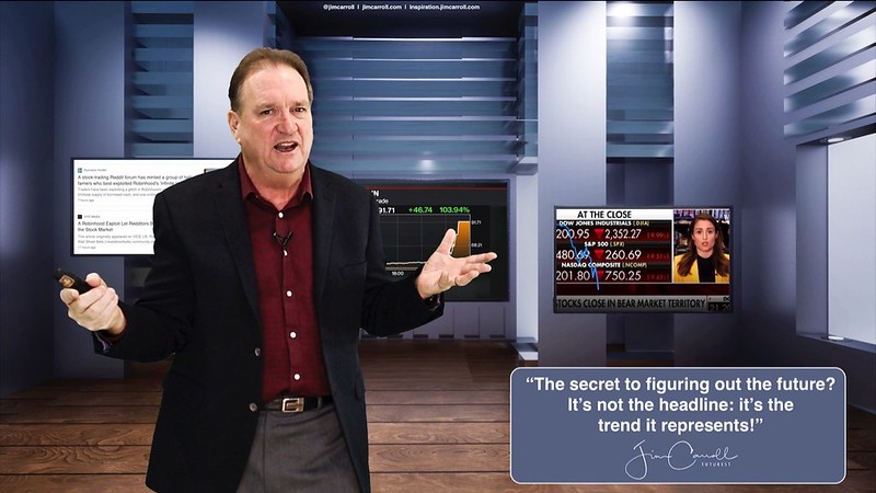 “The secret to figuring out the future? It’s not the headline: it’s the trend it represents!” - Futurist Jim Carroll I launched a new series yesterday - Ask.A.Futurist - via ask.jimcarroll.com - gives me a structure to take the many questions that I get f
