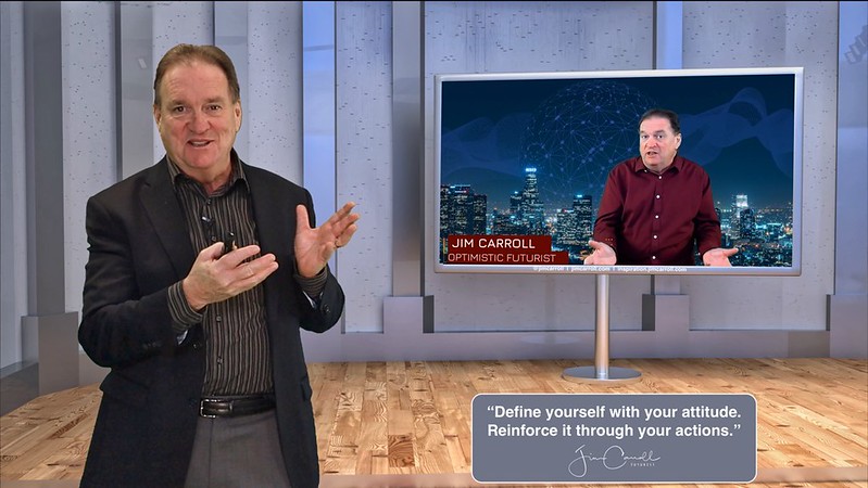 “Define yourself with your attitude. Reinforce it through your actions.” - Futurist Jim Carroll One year ago today, in a post entitled Broadcast Studio Update: &quot;The future doesn&#039;t stop with volatility - only your initiative does!&quot;, I announced to the worl