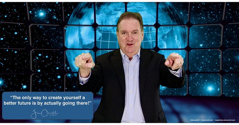 “The only way to create yourself a better future is by actually going there!” - #Futurist Jim Carroll The status quo is not an option, and in fact, can be your death sentence! That was true before the pandemic hit, and it&#039;s an even bigger reality now. Bus