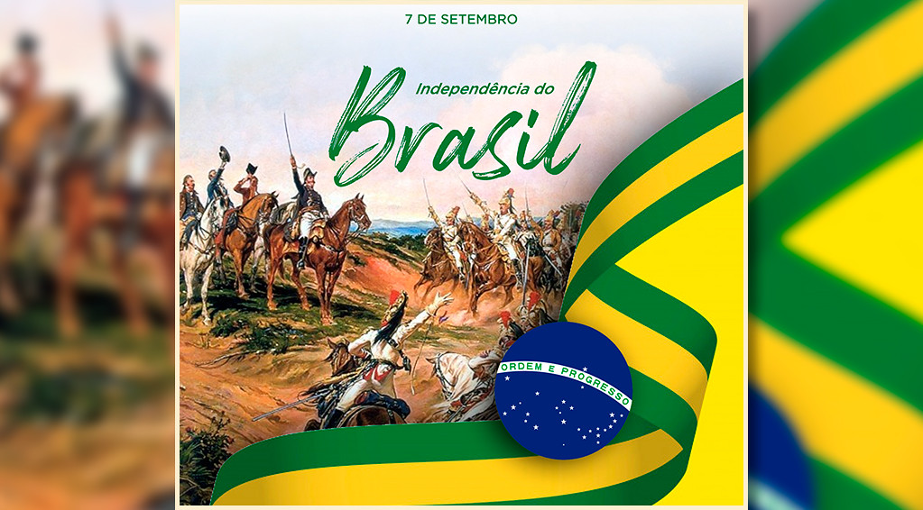 07 de Setembro - Independencia do Brasil