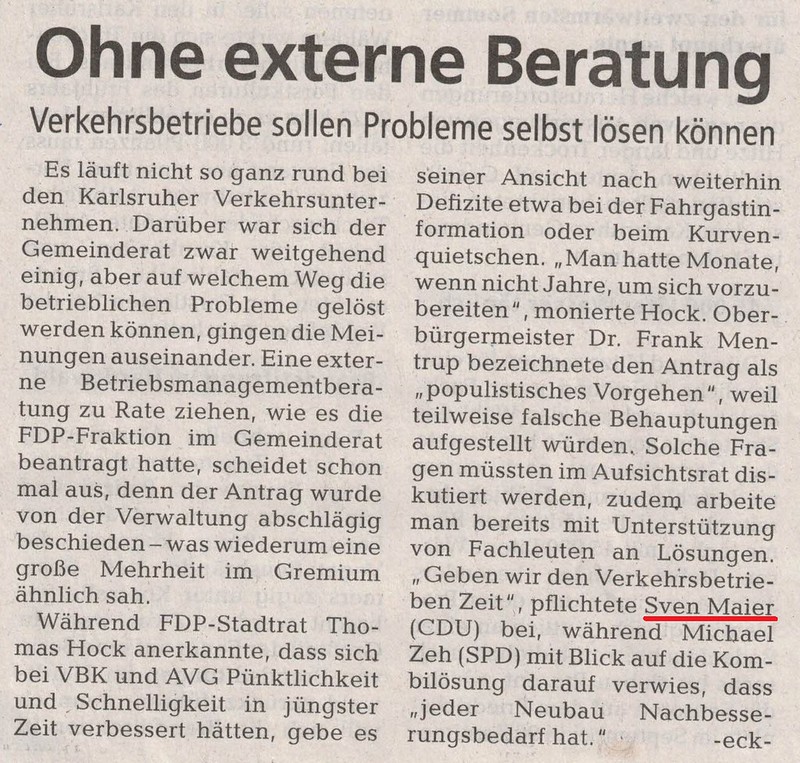 Wir haben genug Sachverstand bei den Verkehrsbetrieben Karlsruhe. Da braucht es keine externe Betriebsmanagementberatung. Nichts destotrotz müssen die VBK die Probleme zeitnah in den Griff bekommen! Wir werden das beobachten.  (Stadtzeitung, 04.11.2022)